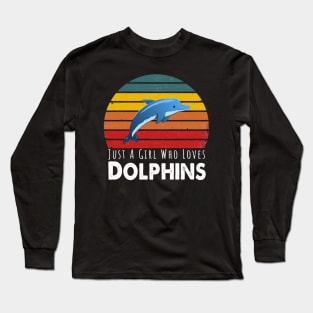 Just A Girl Who Loves Dolphins Retro Vintage Long Sleeve T-Shirt